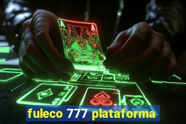 fuleco 777 plataforma